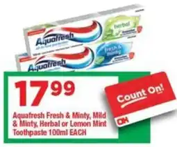 OK Grocer Aquafresh Fresh & Minty, Mild & Minty, Herbal or Lemon Mint Toothpaste offer