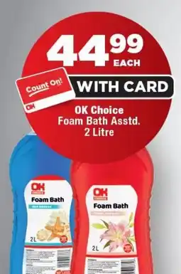 OK Foods OK Choice Foam Bath offer