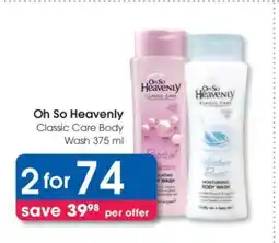 Clicks Oh So Heavenly Classic Care Body Wash 375 ml offer