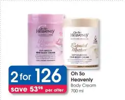 Clicks Oh So Heavenly Body Cream 700 ml offer