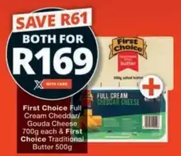 Checkers Hyper First Choice Full Cream Cheddar/ Gouda Cheese & First Choice Traditional Butter offer