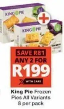 Checkers Hyper King Pie Frozen Pies All Variants offer
