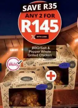 Checkers Hyper BBQ/ Salt & Pepper Whole Grilled Chicken offer