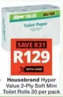 Checkers Hyper Housebrand Hyper Value 2-Ply Soft Mini Toilet Rolls offer