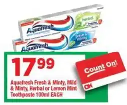 OK Grocer Aquafresh Fresh & Minty, Mild & Minty, Herbal or Lemon Mint Toothpaste offer