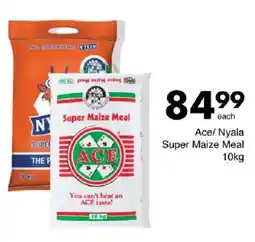 Save Ace/ Nyala Super Maize Meal offer
