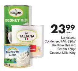 Save La Italiana Condensed Milk/ Rainbow Dessert Cream/ Coconut Milk offer