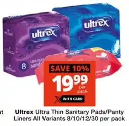 Checkers Ultrex Ultra Thin Sanitary Pads/ Panty Liners All Variants offer