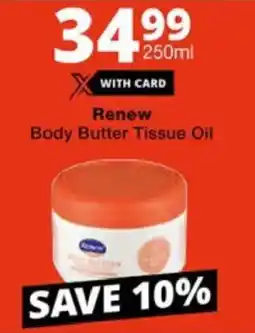 Checkers Renew Body Butter Tissue Oil offer