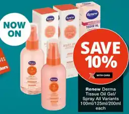 Checkers Renew Derma Tissue Oil Gel/ Spray All Variants offer