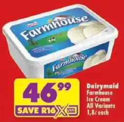 Shoprite Dairymaid Farmhouse Ice Cream All Variants offer