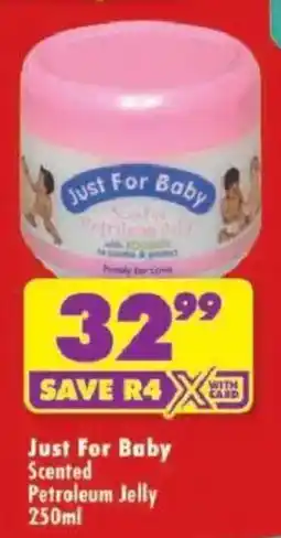 Shoprite Just For Baby Scented Petroleum Jelly offer