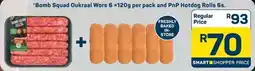 Pick n Pay Bomb Squad Oukraal Wors and PnP Hotdog Rolls offer