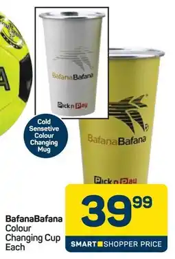 Pick n Pay Bafana Bafana Colour Changing Cup offer