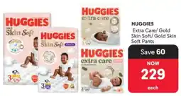 Makro Huggies Extra Care/ Gold Skin Soft/ Gold Skin Soft Pants offer