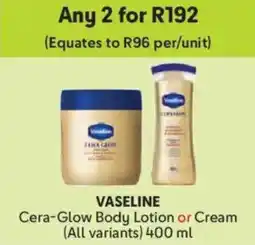 Makro Vaseline Cera-Glow Body Lotion or Cream offer