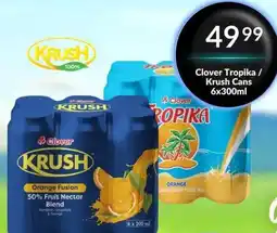 Super Save Clover Tropika/ Krush Cans offer