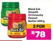 Game Black Cat Smooth Or Crunchy Peanut Butter-For 2 x 400g offer