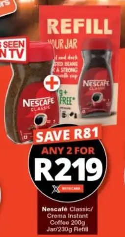 Checkers Nescafé Classic/ Crema Instant Coffee Jar/ Refill offer