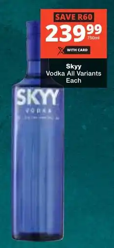 Checkers Liquor Shop Skyy Vodka All Variants offer