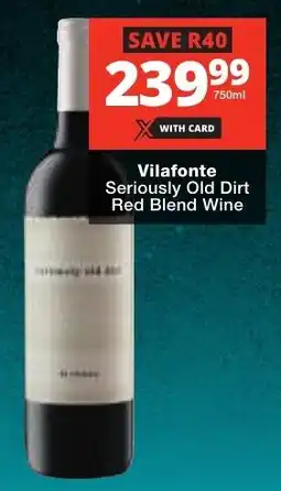 Checkers Liquor Shop Vilafonte Seriously Old Dirt Red Blend Wine offer