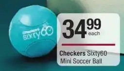 Checkers Checkers Sixty60 Mini Soccer Ball offer