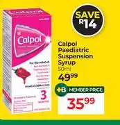 Dis-Chem Calpol Paediatric Suspension Syrup-50ml offer