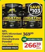 Dis-Chem NPL 100% Micronised Creatine Monohydrate Powder Banded Pack-150g Plus 150g Per Pack offer