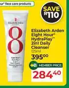 Dis-Chem Elizabeth Arden Eight Hour Hydra Play 2 In 1 Daily Cleanser-125ml offer