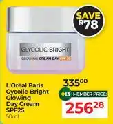Dis-Chem L'Oreal paris Gycolic Bright Glowing Day Cream SPF25-50ml offer