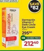 Dis-Chem Dermactin Vitamin C Dark Circle Eye Cream-30ml offer