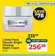 Dis-Chem L'Oreal Paris Gycolic Bright Glowing Night Cream-50ml offer