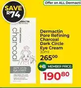 Dis-Chem Dermactin Pore Refining Charcoal Dark Circle Eye Cream-30ml offer