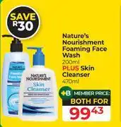 Dis-Chem Nature's Nourishment Foaming Face Wash 200ml Plus Skin Cleanser 470ml-Both For offer