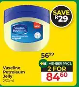 Dis-Chem Vaseline Petroleum Jelly-For 2 x 250ml offer