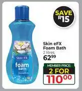Dis-Chem Skin eFX Foam Bath-For 2 x 2L offer