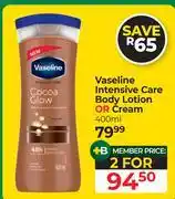 Dis-Chem Vaseline Intensive Care Body Lotion Or Cream-For 2 x 400ml offer