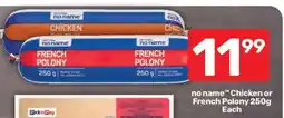Pick n Pay no name Chicken or French Polony 250g offer