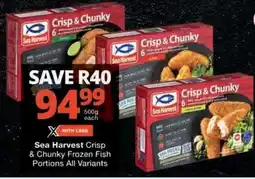 Checkers Sea Harvest Crisp & Chunky Frozen Fish Portions offer