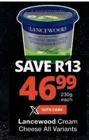 Checkers Lancewood Cream Cheese All Variants offer