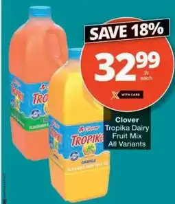 Checkers Clover Tropika Dairy Fruit Mix offer