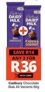 Checkers CADBURY CHOCOLATE SLAB all variants 80g offer