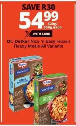 Checkers Dr. Oetker Nice ‘n Easy Frozen Ready Meals All Variants offer