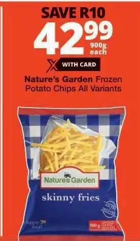 Checkers Nature’s Garden Frozen Potato Chips All Variants offer