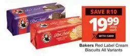 Checkers Bakers Red Label Cream Biscuits All Variants offer