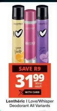 Checkers Lenthéric I Love/Whisper Deodorant offer