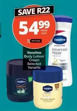 Checkers Vaseline Body Lotion/Cream offer
