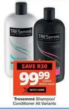 Checkers Tresemmé Shampoo/Conditioner All Variants offer