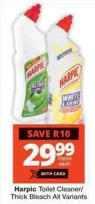 Checkers Harpic Toilet Cleaner/Thick Bleach All Variants offer