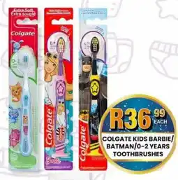 Take 'n Pay Colgate kids barbie/ batman/ 0-2 years toothbrushes offer